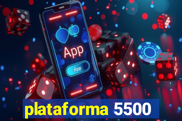 plataforma 5500